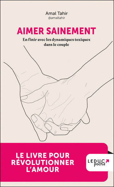 AIMER SAINEMENT  EN FINIR AVEC LES DYNAMIQUES TOXIQUES DANS