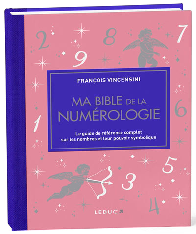 MA BIBLE DE LA NUMEROLOGIE  EDITION DE LUXE N.E.