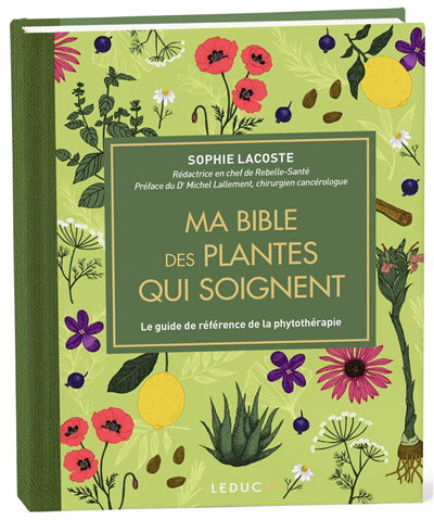 MA BIBLE DES PLANTES QUI SOIGNENT