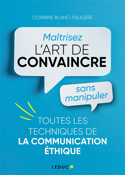 MAITRISEZ L'ART DE CONVAINCRE SANS MANIPULER