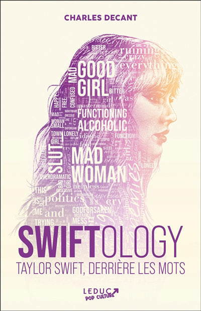 SWIFTOLOGY  TAYLOR SWIFT, DERRIERE LES MOTS