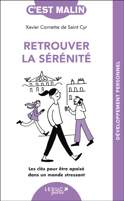 RETROUVER LA SERENITE  LES CLES POUR ETRE APAISE DANS UN MON