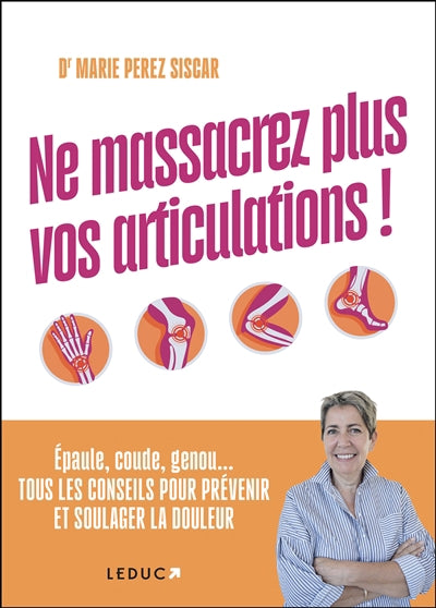 NE MASSACREZ PLUS VOS ARTICULATIONS !