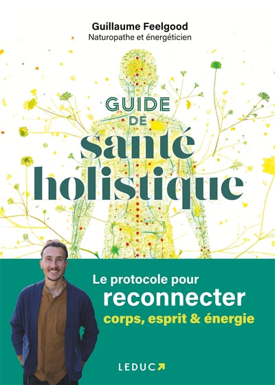 GUIDE DE SANTE HOLISTIQUE  LE PROTOCOLE POUR RECONNECTER CO