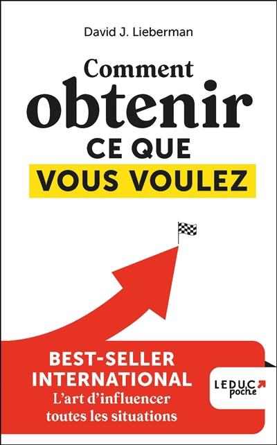 COMMENT OBTENIR CE QUE VOUS VOULEZ