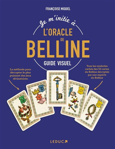JE M'INITIE A L'ORACLE DE BELLINE  GUIDE VISUEL