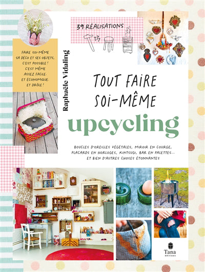 TOUT FAIRE SOI-MEME :UPCYCLING