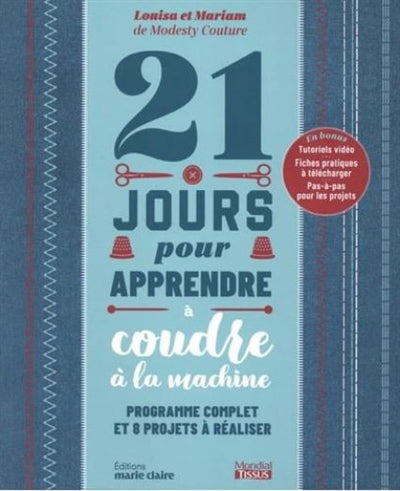 21 JOURS POUR APPRENDRE A COUDRE A LA MACHINE