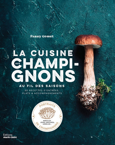 CUISINE AUX CHAMPIGNONS   AU FIL DES SAISONS