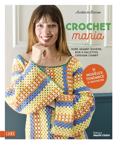 Crochet mania - 11 modèles tendance à crocheter