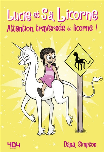 LUCIE ET SA LICORNE : ATTENTION, TRAVERSEE DE LICORNE