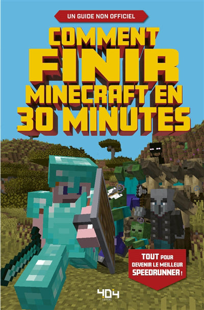 COMMENT FINIR MINECRAFT EN 30 MINUTES - LE GUIDE DE JEU