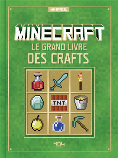 MINECRAFT :LE GRAND LIVRE DES CRAFTS