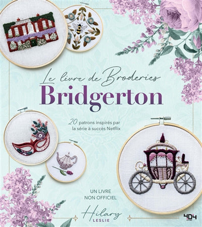 BRIDGERTON - LE LIVRE DE BRODERIE NON-OFFICIEL