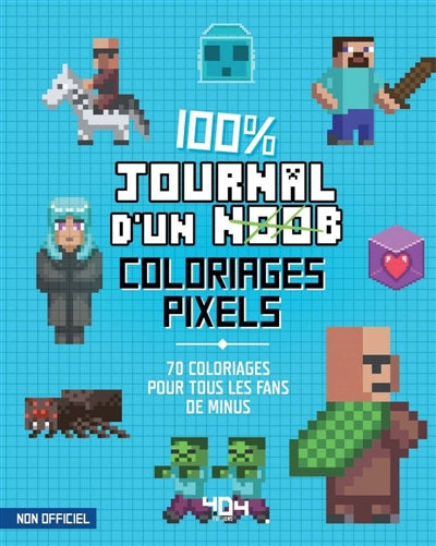 COLORIAGES PIXEL - 100 % JOURNAL D'UN NOOB