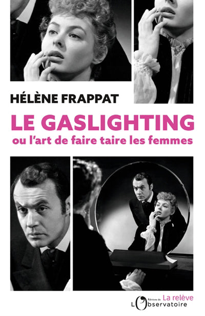 GASLIGHTING, OU L'ART DE FAIRE TAIRE LES FEMMES (LE)