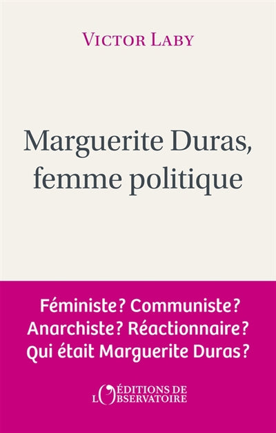 MARGUERITE DURAS, FEMME POLITIQUE