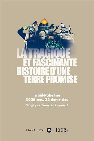 TRAGIQUE ET FASCINANTE HISTOIRE D'UNE TERRE PROMISE