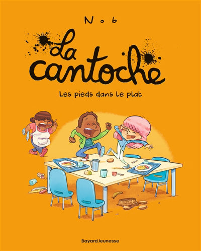Cantoche T.06 Les pieds dans le plat