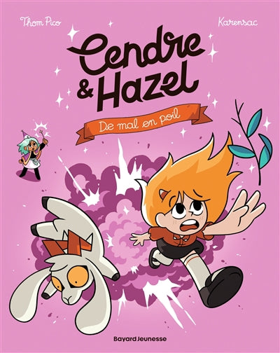 Cendre et Hazel, DE MAL EN POIL