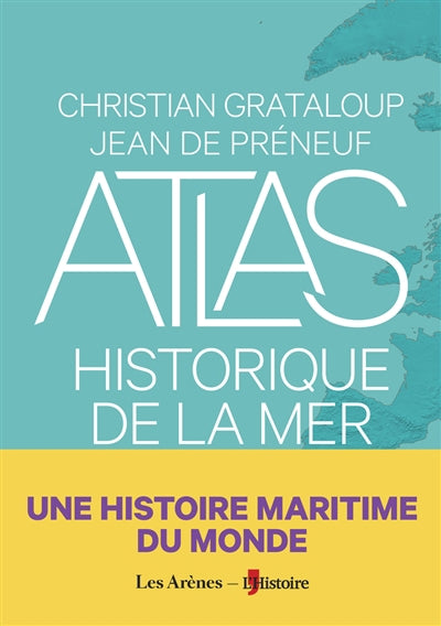 ATLAS HISTORIQUE DE LA MER