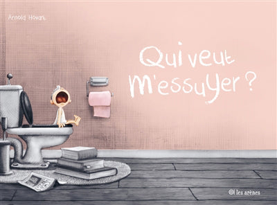 QUI VEUT M'ESSUYER?