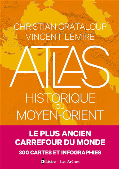 ATLAS HISTORIQUE DU MOYEN ORIENT