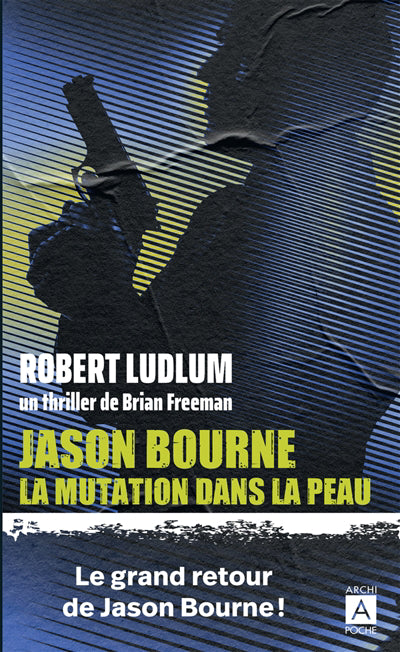 JASON BOURNE LA MUTATION DANS LA PEAU