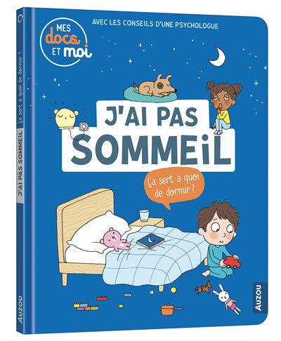 J'AI PAS SOMMEIL. CA SERT A QUOI DE DORMIR?