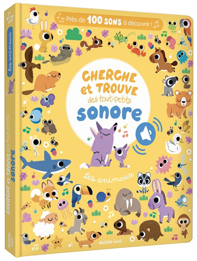 CHERCHE ET TROUVE DES TOUT-PETITS SONORE : LES ANIMAUX