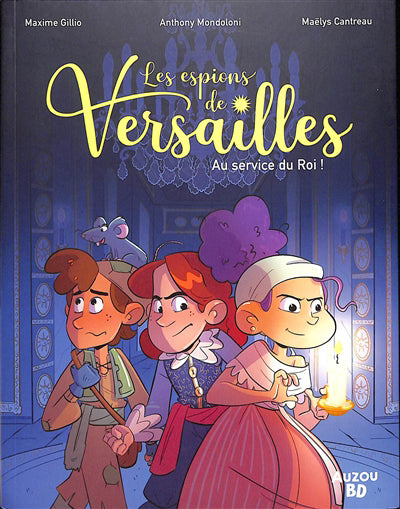 LES ESPIONS DE VERSAILLES AU SERVICE DU ROI