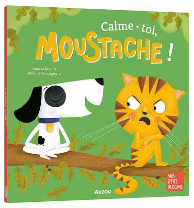 CALME-TOI, MOUSTACHE