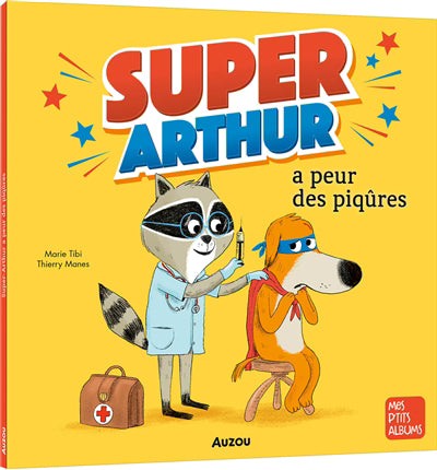 SUPER-ARTHUR A PEUR DES PIQURES