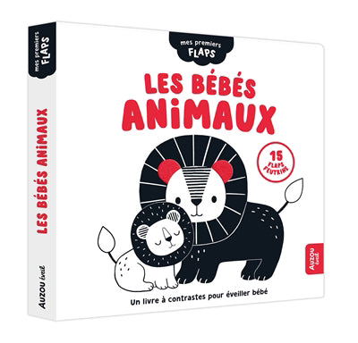 BEBES ANIMAUX - 15 FLAPS FEUTRINE - UN LIVRE A CONTRASTES