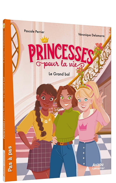 PRINCESSES POUR LA VIE T1 - LE GRAND BAL