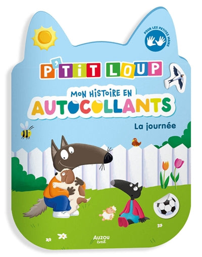 P'TIT LOUP - MON HISTOIRE EN AUTOCOLLANTS - LA JOURNEE