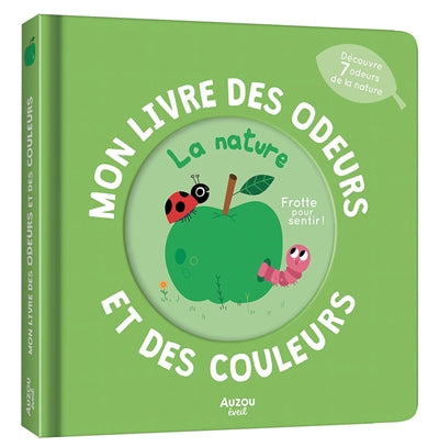 MON LIVRE DES ODEURS ET DES COULEURS :LA NATURE