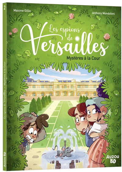 ESPIONS DE VERSAILLES T.2 : MYSTERES A LA COUR