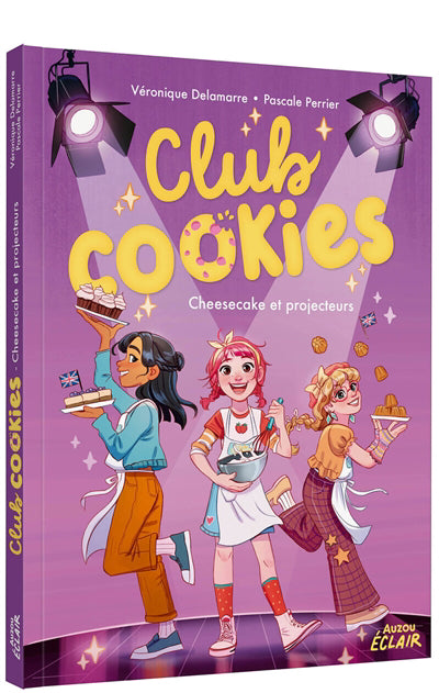 CLUB COOKIES T.03 : CHEESECAKE ET PROJECTEURS