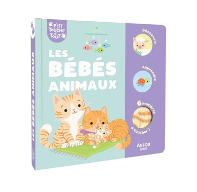 P'TIT TOUCHE A TOUT - LES BEBES ANIMAUX