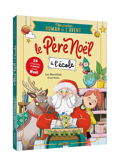 MON PREMIER ROMAN DE L'AVENT :LE PERE NOEL A L'ECOLE