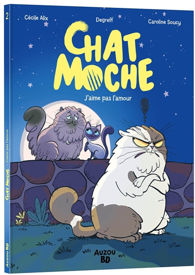 CHAT MOCHE - T.02 - L'AMOUR, C'EST NUL !