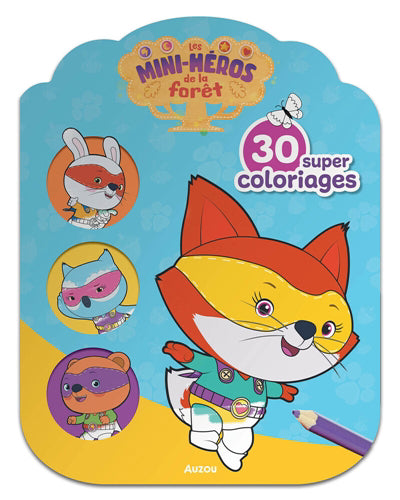 MINI-HEROS DE LA FORET - 30 SUPER COLORIAGES