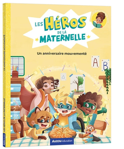 HEROS DE LA MATERNELLE - UN ANNIVERSAIRE MOUVEMENTE