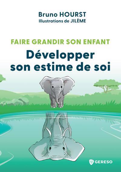 FAIRE GRANDIR SON ENFANT  DEVELOPPER SON ESTIME DESOI