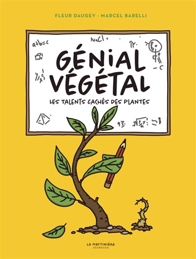 GENIAL VEGETAL - LES TALENTS CACHES DES PLANTES