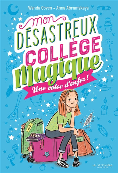 MON DESASTREUX COLLEGE MAGIQUE 01 : UNE COLOC D'ENFER