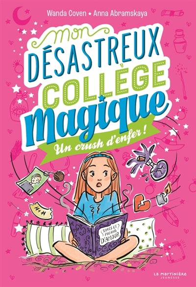 MON DESASTREUX COLLEGE MAGIQUE T.02 : UN CRUSH D'ENFER