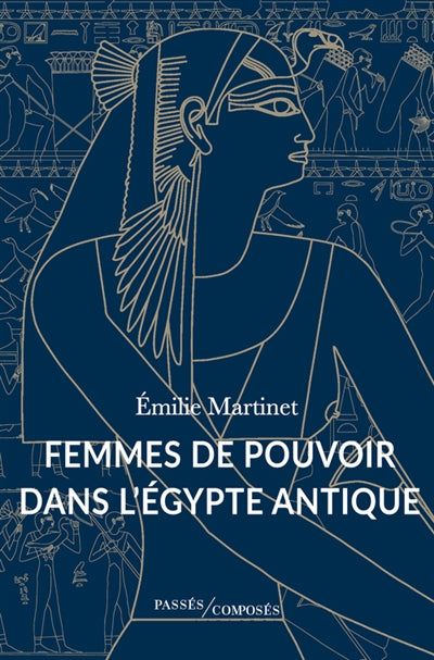 FEMMES DE POUVOIR DANS L'EGYPTE ANTIQUE