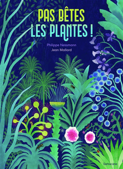 PAS BETES LES PLANTES !